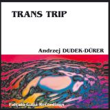 Andrzej Dudek-Drer - Trans Trip