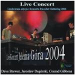 Dave Brewer, Conrad Gibbons, Jarosaw Degrski - Live Koncert Jelenia Gra 2004