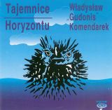Wadysaw Komendarek - Tajemnice Horyzontu