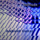Solitude - Ambient Guitar
